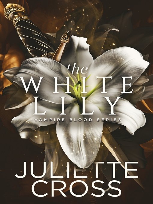 Title details for The White Lily by Juliette Cross - Available